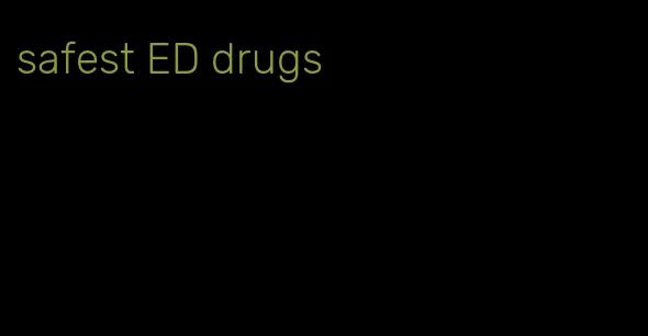 safest ED drugs