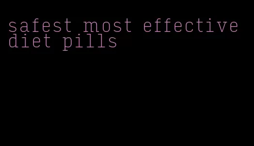 safest most effective diet pills