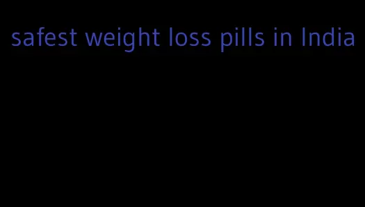 safest weight loss pills in India