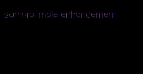 samurai male enhancement