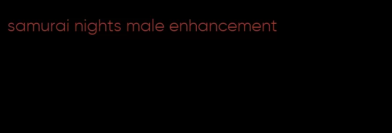 samurai nights male enhancement