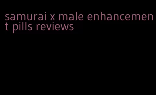 samurai x male enhancement pills reviews