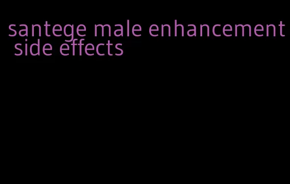 santege male enhancement side effects