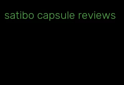 satibo capsule reviews