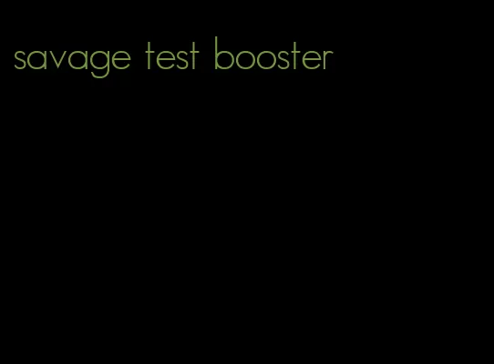 savage test booster