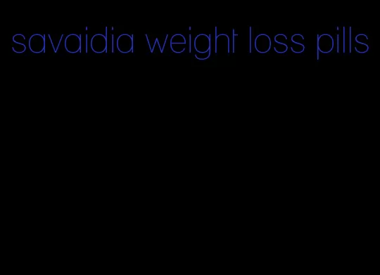 savaidia weight loss pills