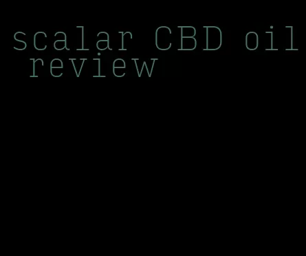 scalar CBD oil review