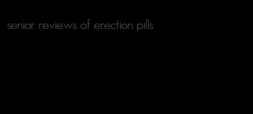 senior reviews of erection pills