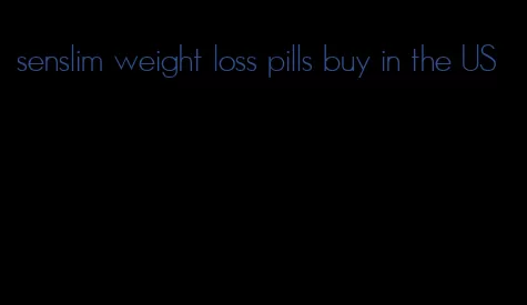 senslim weight loss pills buy in the US