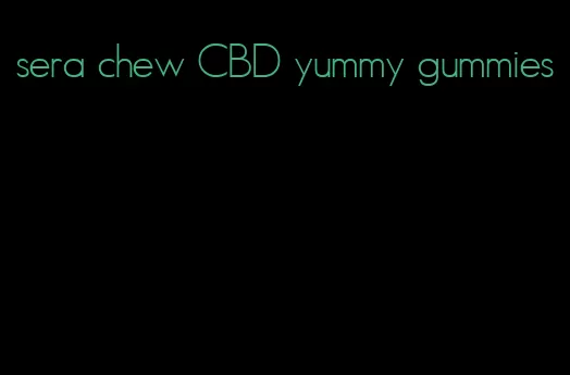 sera chew CBD yummy gummies