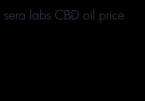 sera labs CBD oil price