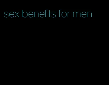 sex benefits for men