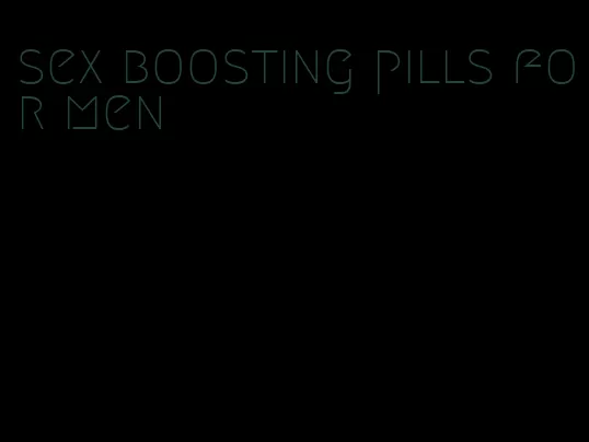 sex boosting pills for men