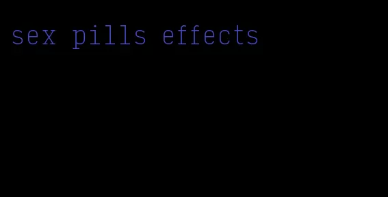 sex pills effects