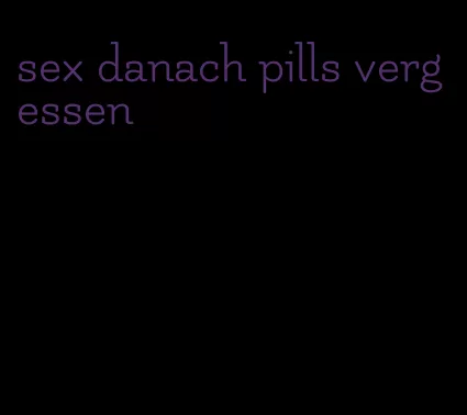 sex danach pills vergessen