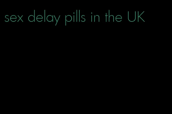 sex delay pills in the UK