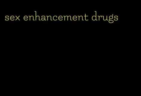 sex enhancement drugs