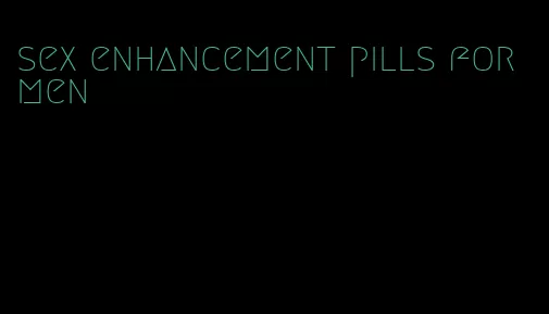 sex enhancement pills for men