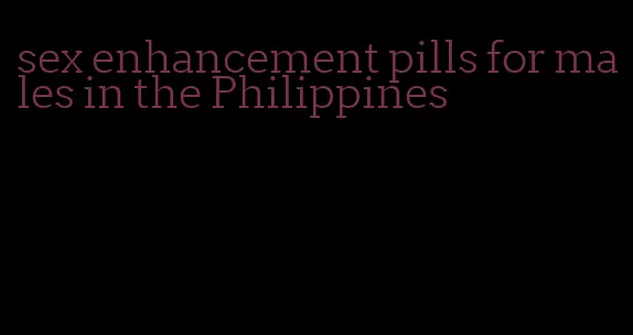 sex enhancement pills for males in the Philippines