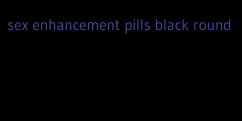 sex enhancement pills black round