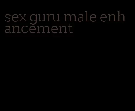 sex guru male enhancement