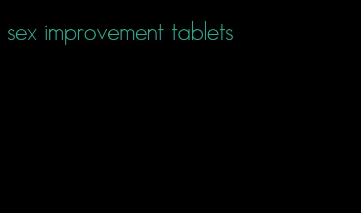 sex improvement tablets