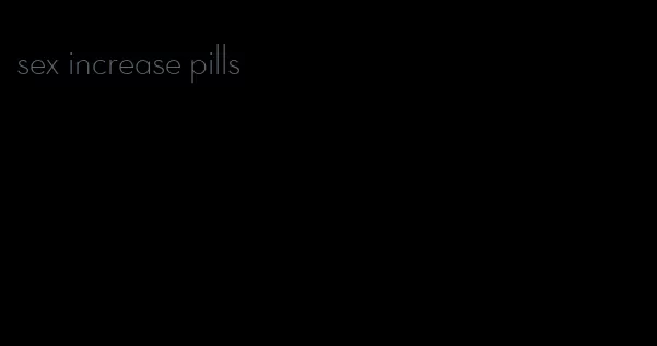 sex increase pills