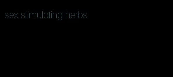 sex stimulating herbs