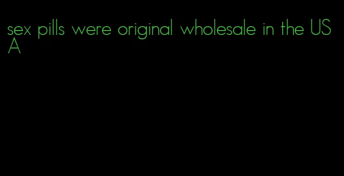 sex pills were original wholesale in the USA