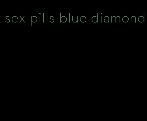 sex pills blue diamond