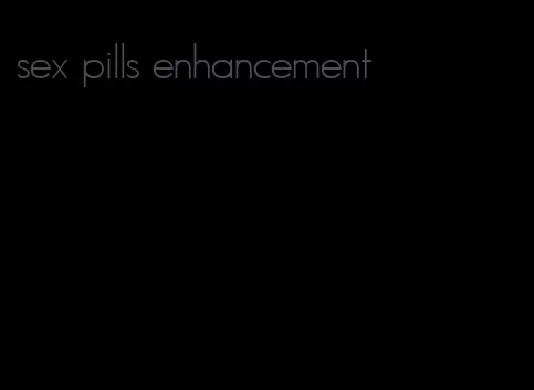 sex pills enhancement