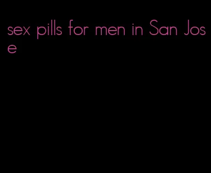 sex pills for men in San Jose