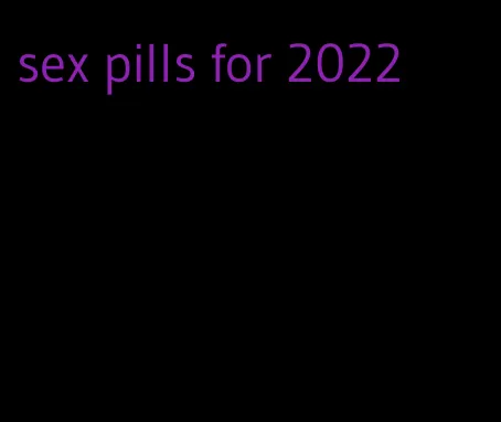 sex pills for 2022