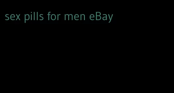 sex pills for men eBay