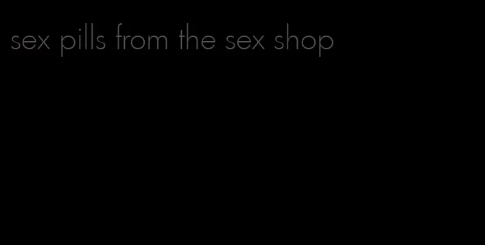 sex pills from the sex shop