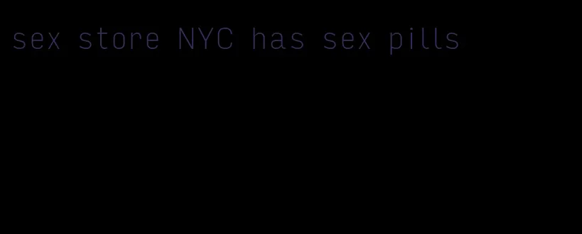 sex store NYC has sex pills