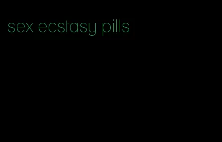 sex ecstasy pills