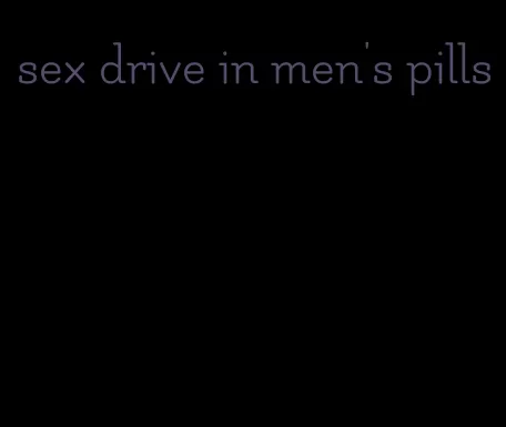 sex drive in men's pills