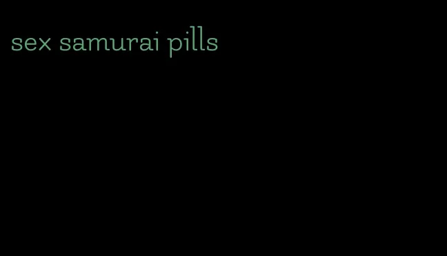 sex samurai pills