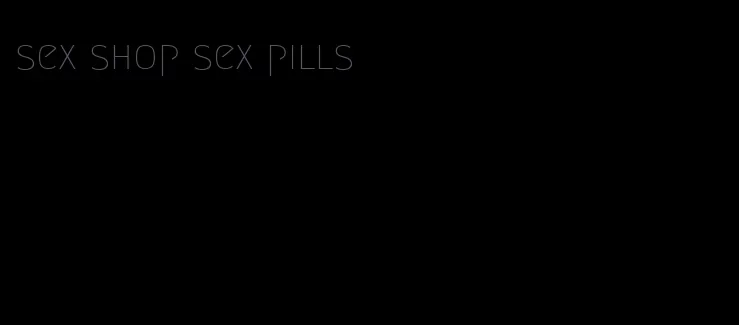 sex shop sex pills