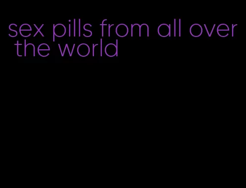 sex pills from all over the world