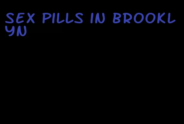 sex pills in Brooklyn