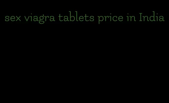 sex viagra tablets price in India