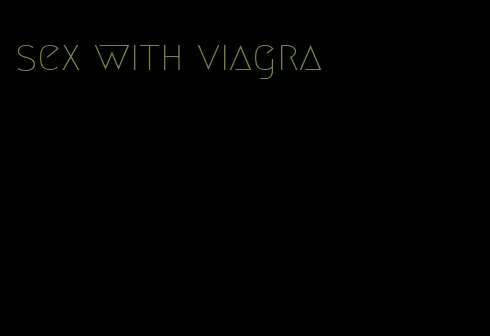 sex with viagra