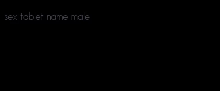 sex tablet name male