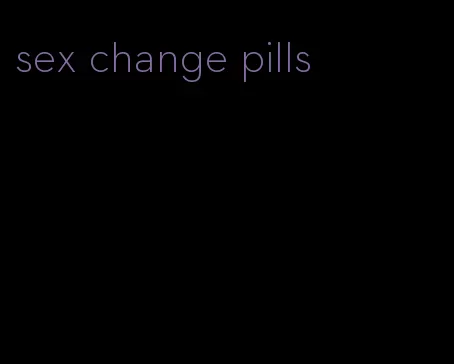 sex change pills