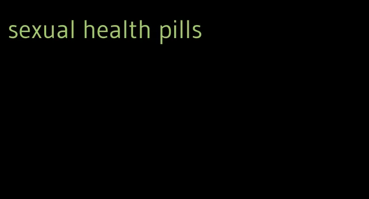 sexual health pills