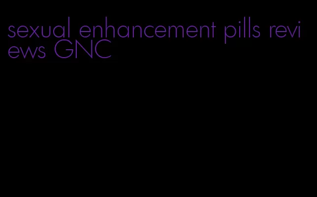 sexual enhancement pills reviews GNC