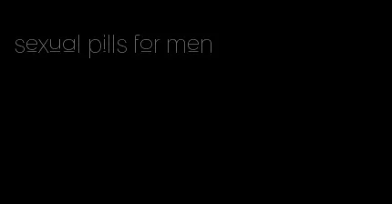 sexual pills for men