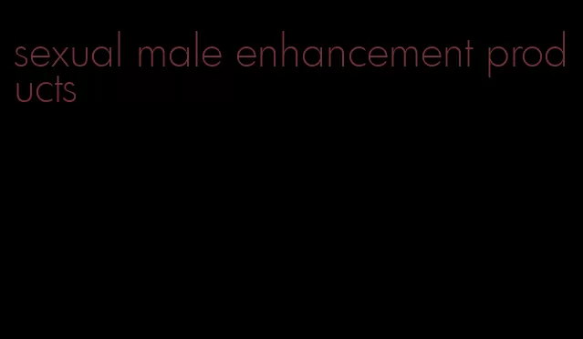 sexual male enhancement products